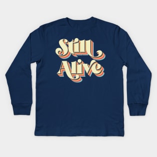 Still Alive Kids Long Sleeve T-Shirt